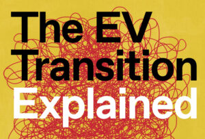 The EV Transition Explained